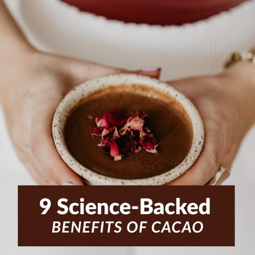 Ceremonial Cacao Health Benefits: 9 Science-Backed Benefits You Need to Know
